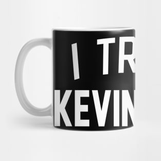 I Trust Kevin Feige Mug
